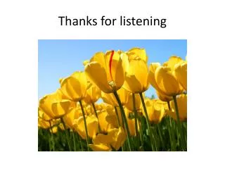 thanks for listening