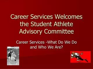 Career Services Welcomes the Student Athlete Advisory Committee