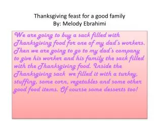 Thanksgiving feast for a good family By: Melody Ebrahimi