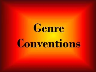 Genre Conventions