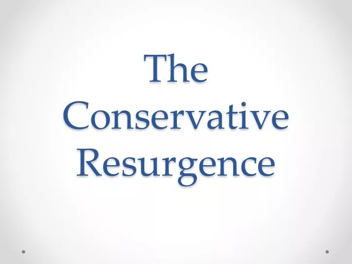 the conservative resurgence