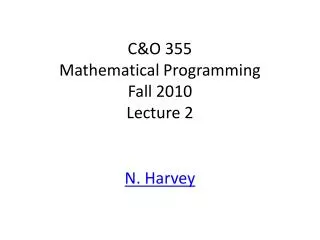 C&amp;O 355 Mathematical Programming Fall 2010 Lecture 2