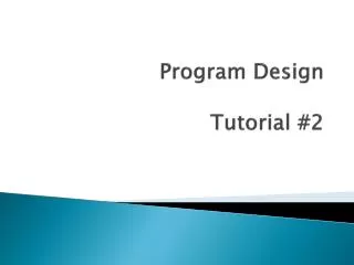 Program Design Tutorial #2