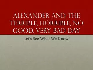 Alexander and the Terrible, Horrible, No good, Very Bad day
