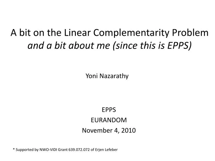 a bit on the linear complementarity problem and a bit about me since this is epps