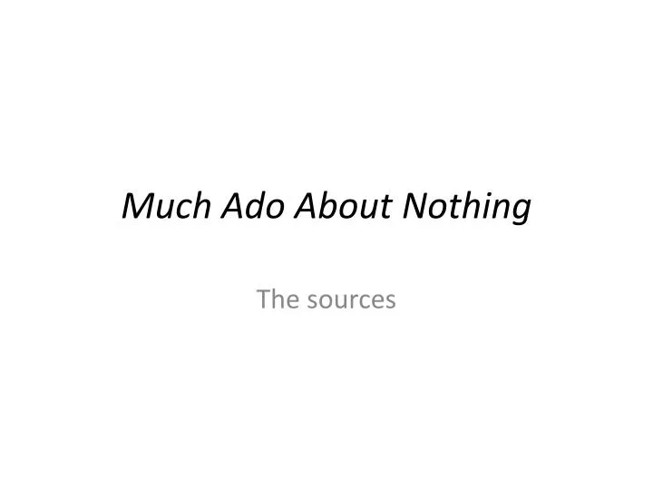 much ado about nothing