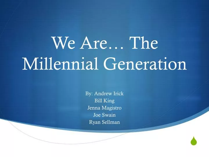 we are the millennial generation