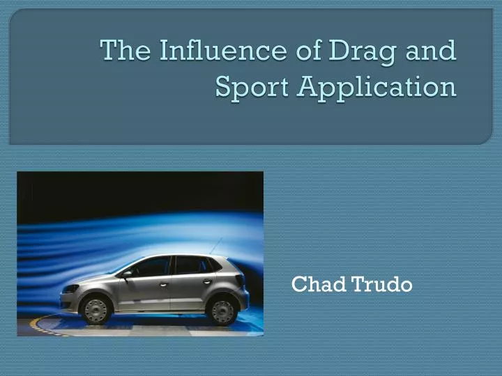 the influence of drag and sport application
