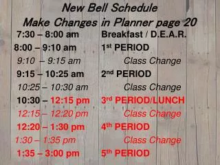 New Bell Schedule Make Changes in Planner page 20