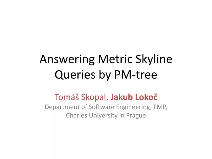answering metric skyline queries by pm tree
