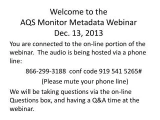 Welcome to the AQS Monitor Metadata Webinar Dec. 13, 2013