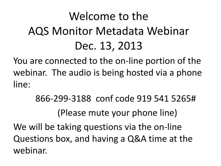 welcome to the aqs monitor metadata webinar dec 13 2013