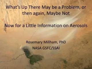 Rosemary Millham, PhD NASA GSFC/SSAI