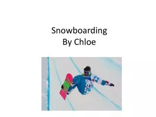 Snowboarding By Chloe