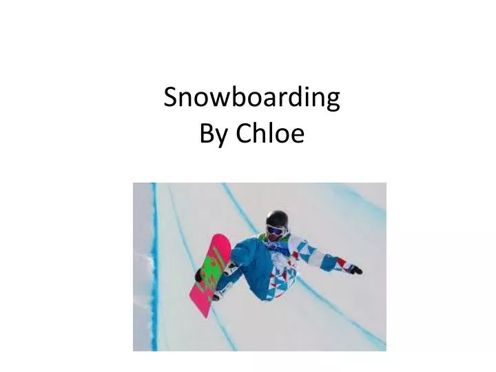 snowboarding by chloe