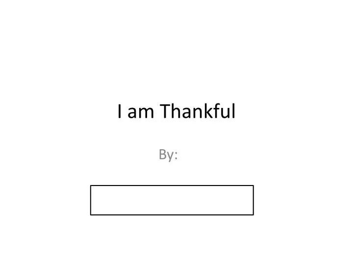 i am thankful