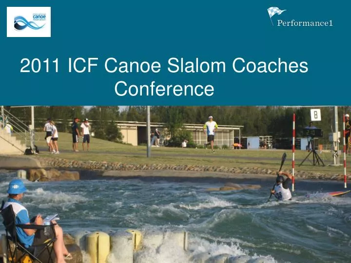 2011 icf canoe slalom coaches conference