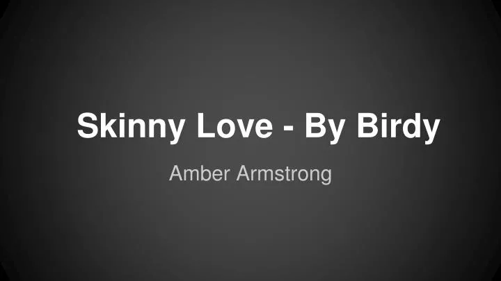 skinny love by birdy