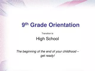 9 th Grade Orientation