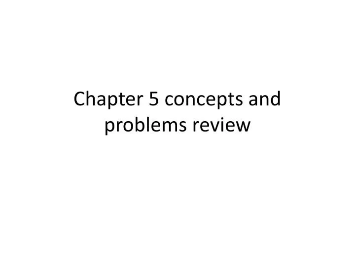 chapter 5 concepts and problems review