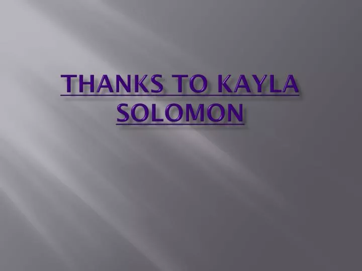 thanks to kayla solomon