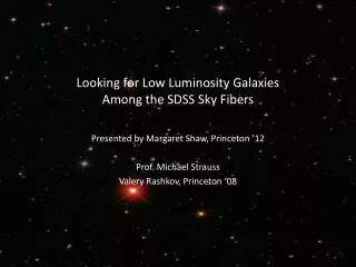 Looking for Low Luminosity Galaxies Among the SDSS Sky Fibers