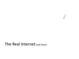 The Real Internet [Jodi Dean]
