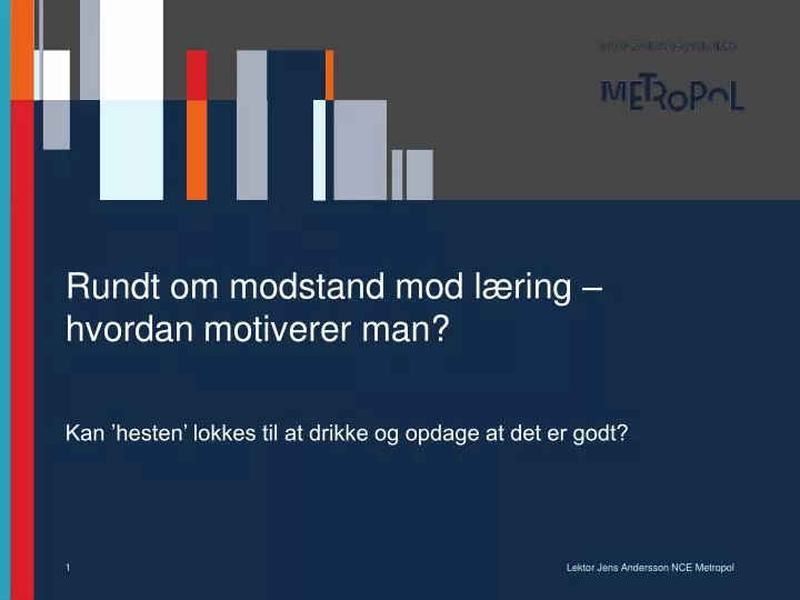 rundt om modstand mod l ring hvordan motiverer man