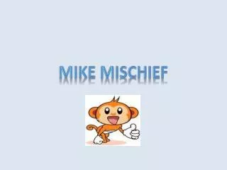 Mike Mischief