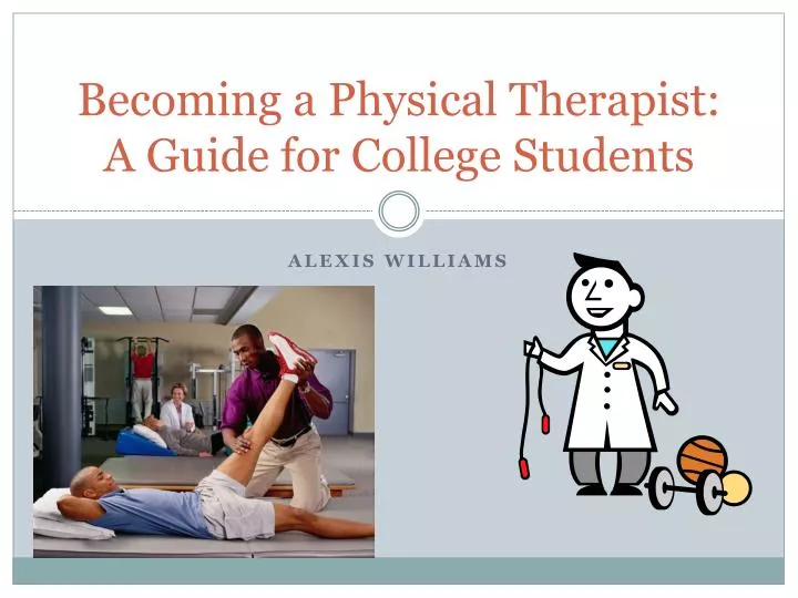 becoming a physical therapist a guide for college students