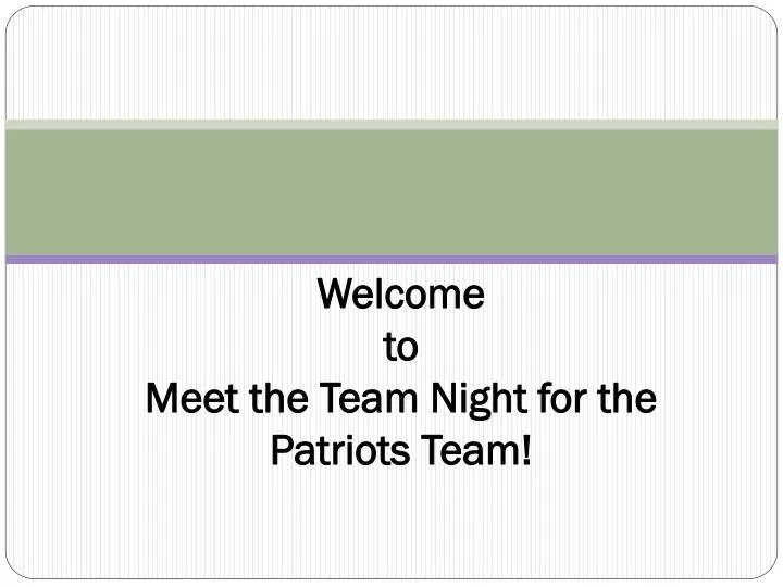 welcome to meet the team night for the patriots team