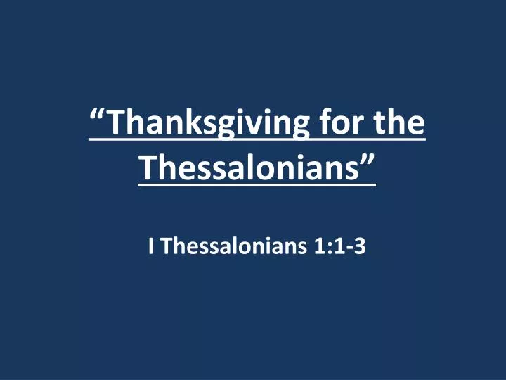 thanksgiving for the thessalonians i thessalonians 1 1 3