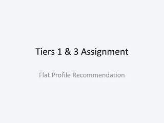 Tiers 1 &amp; 3 Assignment