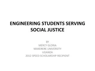 ENGINEERING STUDENTS SERVING SOCIAL JUSTICE