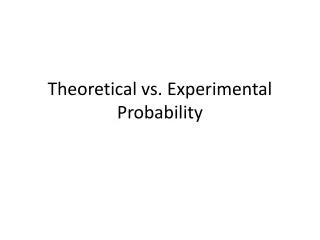 Theoretical vs. Experimental Probability