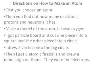 Directions on How to Make an Atom First you choose an atom.