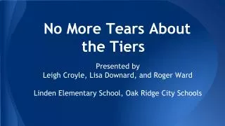 No More Tears About the Tiers