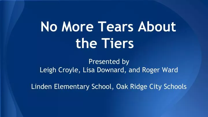 no more tears about the tiers