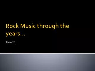 Rock Music through the years…