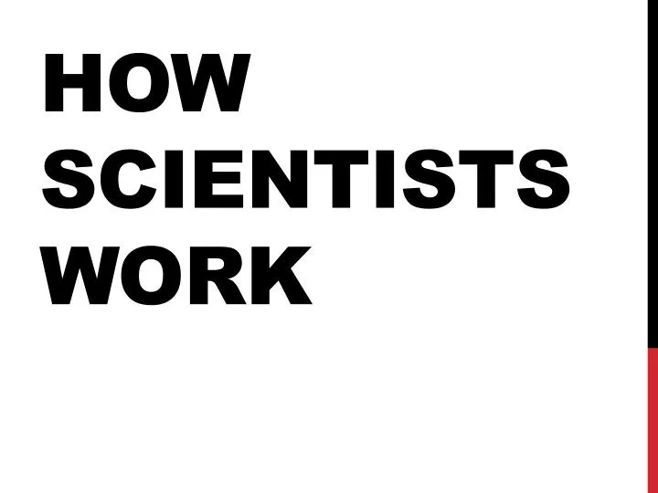 how scientists work