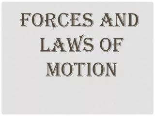FORCES AND LAWS OF MOTION