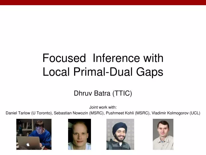 focused inference with local primal dual gaps