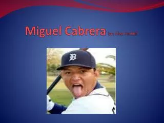 Miguel Cabrera by: Alex Fenkell