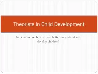 Theorists in Child Development