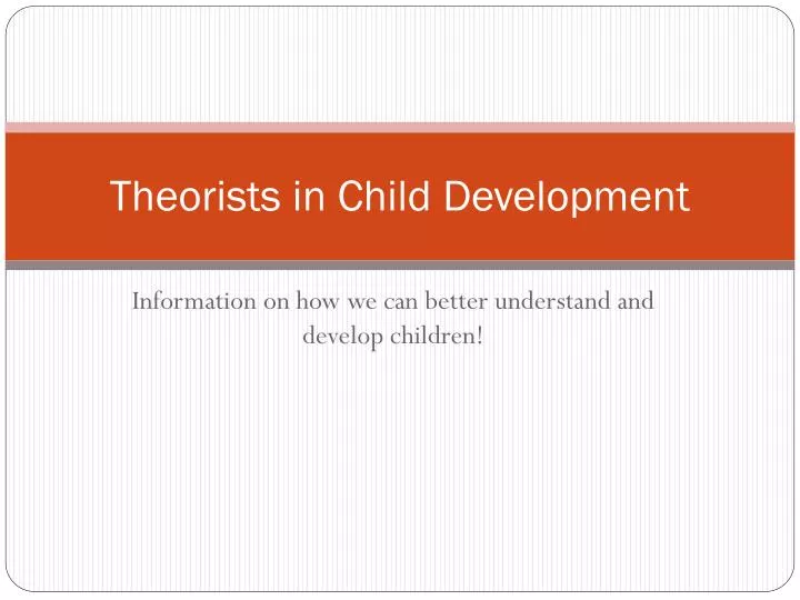 theorists in child development