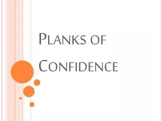 Planks of Confidence