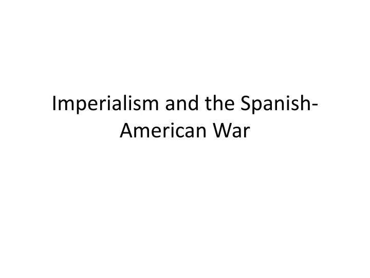 imperialism and the spanish american war