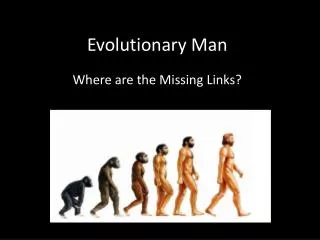Evolutionary Man