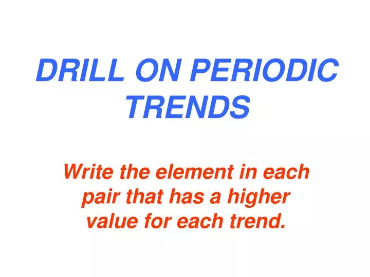 drill on periodic trends