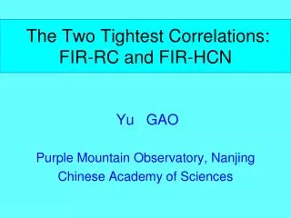 The Two T ightest Correlations: FIR-RC and FIR-HCN